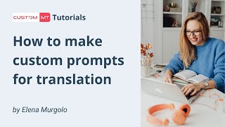 How to make custom prompts for translation [upl. by Troxell594]