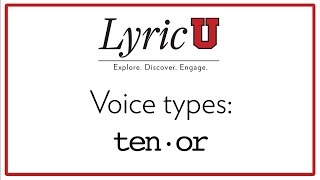 LyricU Presents  Voice types Tenor [upl. by Treblah]