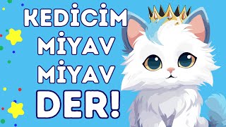 Kedicim Miyav Miyav Der  Eğitici Çocuk Şarkıları  Kedicim Benden Ne İster Çocuk Şarkıları [upl. by Shull]