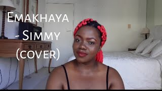 Emakhaya  Simmy cover [upl. by Enirac366]