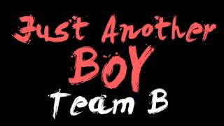 AUDIO Just Another Boy  TEAM B [upl. by Ahsaetal573]