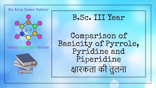 BSc III Year  Comparison of Basicity of Pyrrole Pyridine and Piperidine  क्षारकता की तुलना [upl. by Nevada]