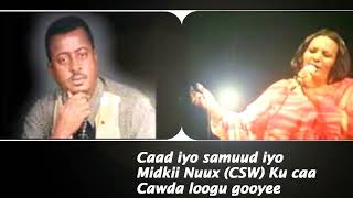 Khadra Daahir iyo Axmed Cali Cigaal  Cibaaro  Lyrics  Mudug Boy [upl. by Grodin]