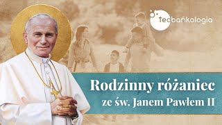 Rodzinny Różaniec Teobańkologia ze św Janem Pawłem II 3012 Piątek [upl. by Elleiad862]