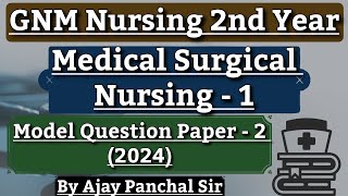 Gnm 2nd Year Medical Surgical Nursing 1 Questions Paper  By Ajay Panchal Sir [upl. by Tombaugh]