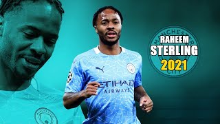 Raheem Sterling 2021 ● Amazing Skills Show  HD [upl. by Caves856]