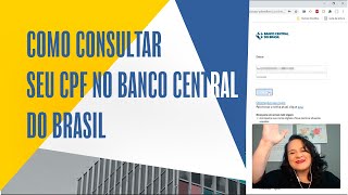 Como consultar o seu CPF no Banco Central  Registrato SCR [upl. by Lona345]