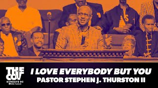 “I Love Everybody But You”  Pastor Stephen J Thurston II [upl. by Earazed]