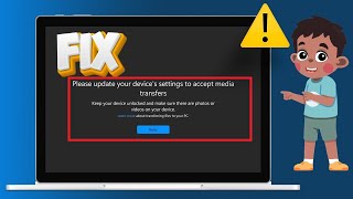 Please Update Your Device Setting To Accept Media Transfer On Windows PC  Fix Media Transfer Error [upl. by Rape]