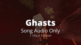 Ghasts 1 Hour Edition  Made By BizarreCows amp Uri Avi [upl. by Zavras]