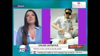 Epilare definitiva la clinica SlimArt  quotTraieste Sanatosquot Antena 2 [upl. by Lola323]