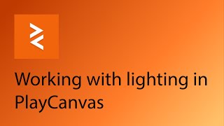 PlayCanvas Tutorial 3  Lighting [upl. by Nena]