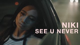 NIKI  See U Never Official Music Video [upl. by Reggy732]