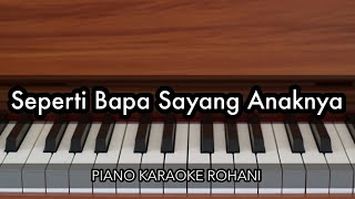 Seperti Bapa Sayang Anaknya  Piano Karaoke Rohani [upl. by Ari520]