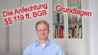 Die Anfechtung von Willenserklärungen §§ 119 ff BGB Die wichtigsten Grundlagen  Jurastudium [upl. by Ellehcram726]