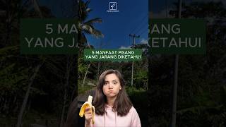 5 manfaat pisang yang jarang diketahui shorts pisang [upl. by Henley144]