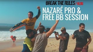 Nazaré Pro amp Free BB Session  BTR VLOG 1 [upl. by Ollehto]