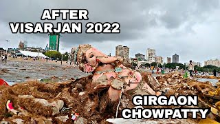 AFTER GANPATI VISARJAN 2022  GIRGAON CHOWPATTY  mumbai visarjan ganpati [upl. by Adran]