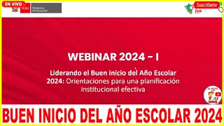 ✅WEBINAR BUEN INICIO DEL AÑO ESCOLAR 2024 ORIENTACIONES PARA UNA PLANIFICACIÓN INSTITUCIONAL [upl. by Kerek]