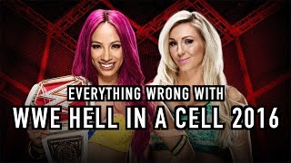 Everything Wrong With WWE Hell In A Cell 2016 [upl. by Krishnah]