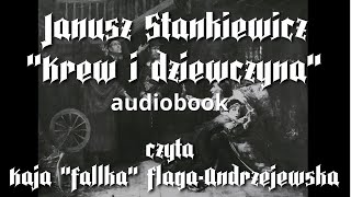 OPOWIADANIE Krew i dziewczyna Janusz Stankiewicz czyta Kaja FlagaAndrzejewska AUDIOBOOK [upl. by Yhtamit]