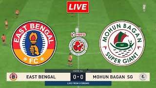 🔴LIVE  East Bengal FC vs Mohun Bagan SG  Hero Indian Super League Match [upl. by Herrah]