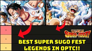 OPTC SUPER SUGO FEST LEGEND TIER LIST WHO IS THE BEST One Piece Treasure Cruise [upl. by Dasteel]