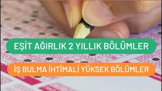 Eşit Ağırlık 2 Yıllık Bölümler  YKS 2 Yıllık Eşit Ağırlık Bölümleri [upl. by Serge]