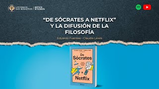 quotDe Sócrates a Netflix” y la difusión de la filosofía con Claudia Lewis 3 [upl. by Airrej496]