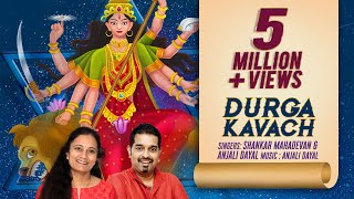 Durga Kavach दुर्गा कवच  Shankar Mahadevan  Anjali Dayal  Navratri Special Song 2023 [upl. by Aiak994]