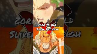 Zoro VS Old Sliver Rayleigh [upl. by Buckie]