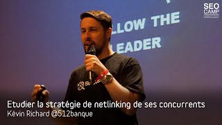 Etudier la stratégie de netlinking de ses concurrents  Kévin Richard [upl. by Assirat]