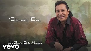 Diomedes Díaz  La Suerte Está Echada Cover Audio [upl. by Jesse]