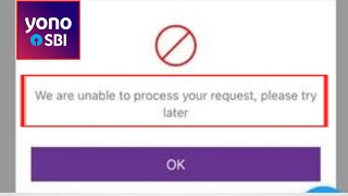 How To Fix We are unable to process your request please try later Yono SBI problem Solved [upl. by Ytrebil223]