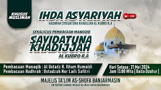 🔴Ihda Asyariyah amp Manaqib Sayidatuna Khadijjah Al Kubra RA  21 Mei 2024 [upl. by Mandie614]