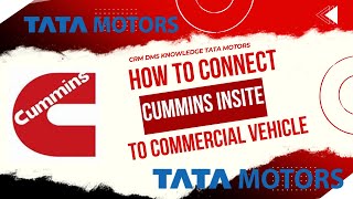 HOW TO CONNECT CUMMINS INSITE TO COMMERCIAL VEHICLE  CUMMINS INSITE KO VEHICLE ME KESE CONNECT KARE [upl. by Olimreh]