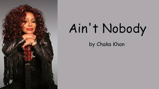 Aint Nobody by Chaka Khan Lyrics [upl. by Annaira799]