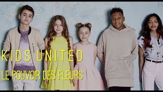 Kids United  Le pouvoir des fleurs Video Clip Edit [upl. by Shargel]