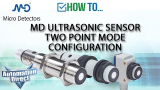 How To Micro Detectors MD Ultrasonic Sensor Two Point Mode Configuration from AutomationDirect [upl. by Kaspar]