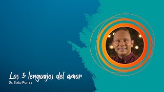 Los 5 lenguajes del amor  Sixto Porras [upl. by Leviralc]