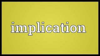 Implication Meaning [upl. by Normalie]