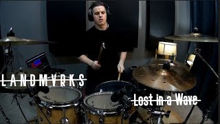 LANDMVRKS  Lost in a Wave drum cover [upl. by Ettennek]