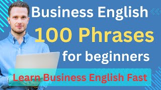 Top 100 Essential Business Phrases in English for Beginners Master Business Communication [upl. by Claus51]