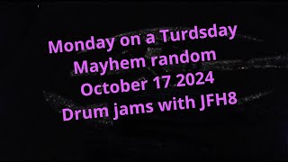 mondaymayhems on a turdsdaydrum jams [upl. by Ilamad]