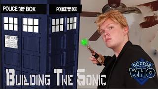 I Built a Sonic Screwdriver Kinda Build Log pt 1 Doctor Who Props [upl. by Epner]