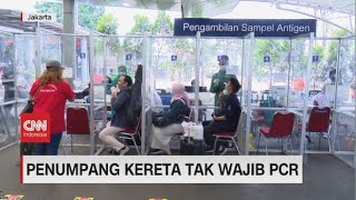 Penumpang Kereta Tak Wajib PCR [upl. by Kistner]