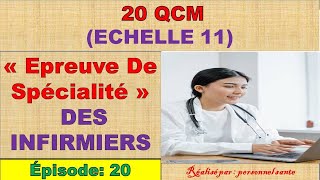 EPISODE 20  QCM « Epreuve De Spécialité des infirmiers » Echelle 11 [upl. by Atterys443]