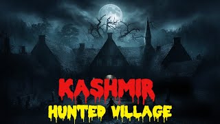 Kashmir hunted Village  real story of kashmir  horror story in hindi  kappu horror story [upl. by Janifer825]