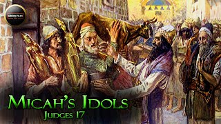 Micah’s Idols  Judges 17  Micah in Judges  Levite from Bethlehem in Judah became his priest [upl. by Sauer]