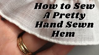 HOW TO HAND SEW A Pretty Rolled Hem RIGHT HANDED [upl. by Howlan445]